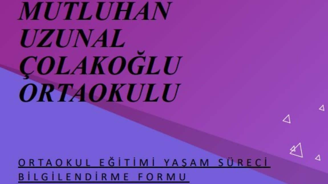 Mutluhan Uzunal Çolakoğlu Ortaokulu (Ortaokul Eğitimi Süreç Rehberi)